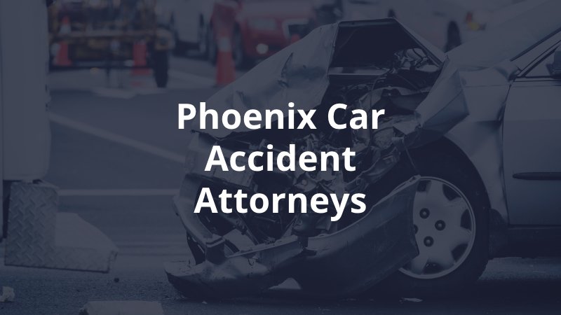 Phoenix car accident attorneys 