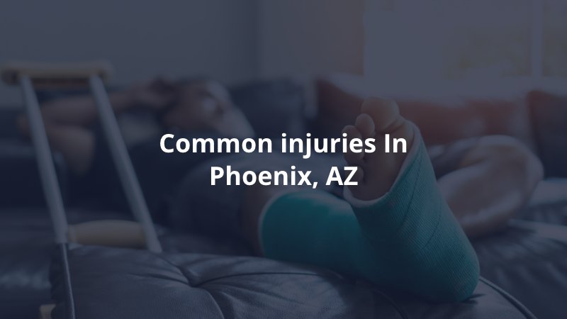 Common injuries in Phoenix