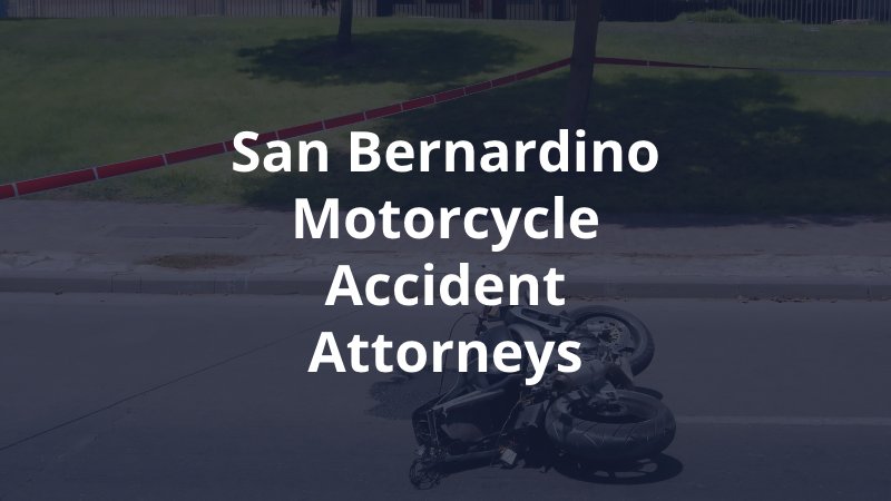 San Bernardino motorcycle accident attorneys