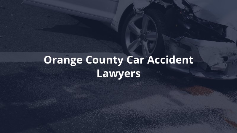 Orange County car accident lawyers