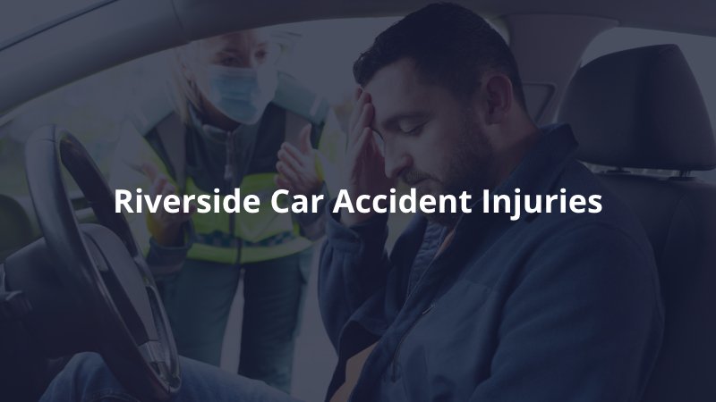 Riverside car accident injuries