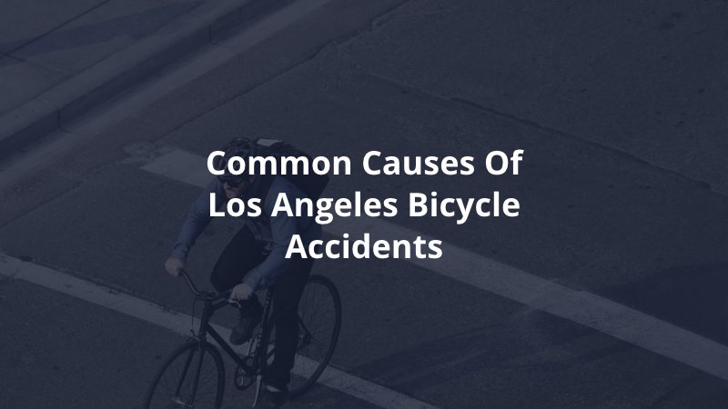 Common causes of LA bicycle accidents