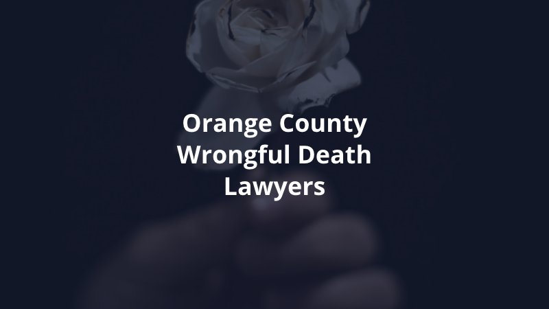 Orange County wrongful death lawyers